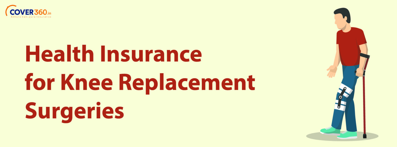 Know About Health Insurance for Knee Replacement Surgeries